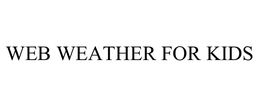 WEB WEATHER FOR KIDS trademark