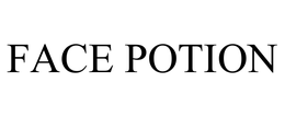 FACE POTION trademark