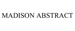MADISON ABSTRACT trademark