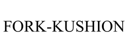 FORK-KUSHION trademark