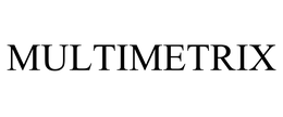 MULTIMETRIX trademark
