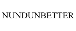 NUNDUNBETTER trademark