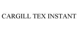 CARGILL TEX INSTANT trademark