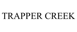 TRAPPER CREEK trademark