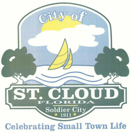 CITY OF ST. CLOUD FLORIDA SOLDIER CITY 1911 CELEBRATING SMALL TOWN LIFE trademark