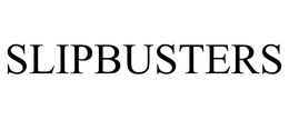SLIPBUSTERS trademark