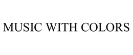 MUSIC WITH COLORS trademark