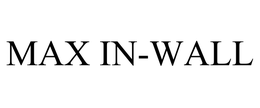 MAX IN-WALL trademark