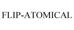FLIP-ATOMICAL trademark