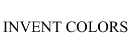 INVENT COLORS trademark