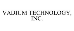 VADIUM TECHNOLOGY, INC. trademark