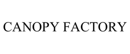 CANOPY FACTORY trademark