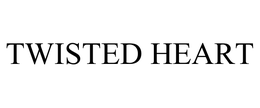 TWISTED HEART trademark