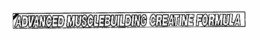 ADVANCED MUSCLEBUILDING CREATINE FORMULA trademark