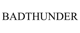 BADTHUNDER trademark