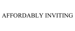 AFFORDABLY INVITING trademark