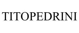 TITOPEDRINI trademark