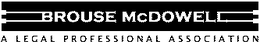 BROUSE MCDOWELL A LEGAL PROFESSIONAL ASSOCIATION trademark