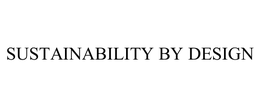 SUSTAINABILITY BY DESIGN trademark