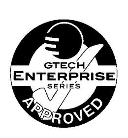 GTECH ENTERPRISE SERIES APPROVED trademark