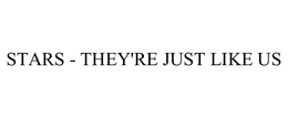 STARS - THEY'RE JUST LIKE US trademark