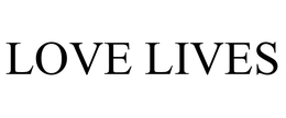 LOVE LIVES trademark