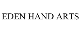 EDEN HAND ARTS trademark