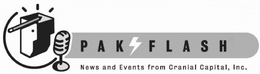 PAK FLASH NEWS AND EVENTS FROM CRANIAL CAPITAL, INC. trademark