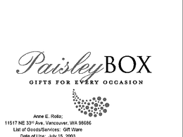 PAISLEY BOX GIFTS FOR EVERY OCCASION ANNA E. ROLLO; 11517 NE 33RD AVE. VANCOUVER, WA 98686 LIST OF GOOD/SERVICES; GIFT WARE DATE OF USE. JULY 15 2003 trademark