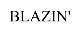 BLAZIN' trademark