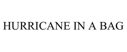 HURRICANE IN A BAG trademark