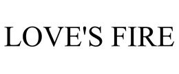 LOVE'S FIRE trademark