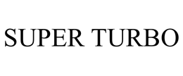 SUPER TURBO trademark