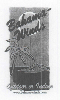 BAHAMA-WINDS OUTDOOR OR INDOOR WWW.BAHAMA-WINDS.COM trademark