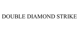 DOUBLE DIAMOND STRIKE trademark