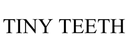 TINY TEETH trademark