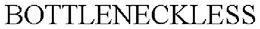 BOTTLENECKLESS trademark