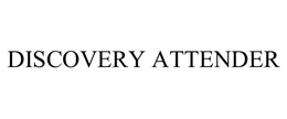 DISCOVERY ATTENDER trademark