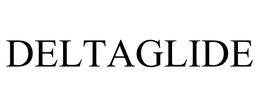 DELTAGLIDE trademark