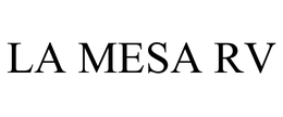 LA MESA RV trademark
