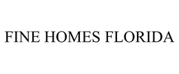FINE HOMES FLORIDA trademark