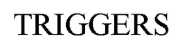TRIGGERS trademark
