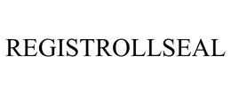 REGISTROLLSEAL trademark
