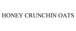 HONEY CRUNCHIN OATS trademark