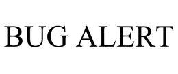 BUG ALERT trademark