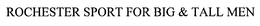 ROCHESTER SPORT FOR BIG & TALL MEN trademark