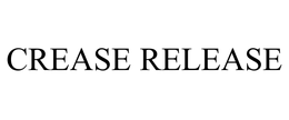 CREASE RELEASE trademark