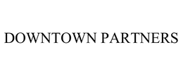 DOWNTOWN PARTNERS trademark