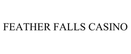 FEATHER FALLS CASINO trademark