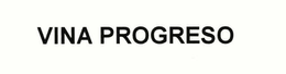 VINA PROGRESO trademark